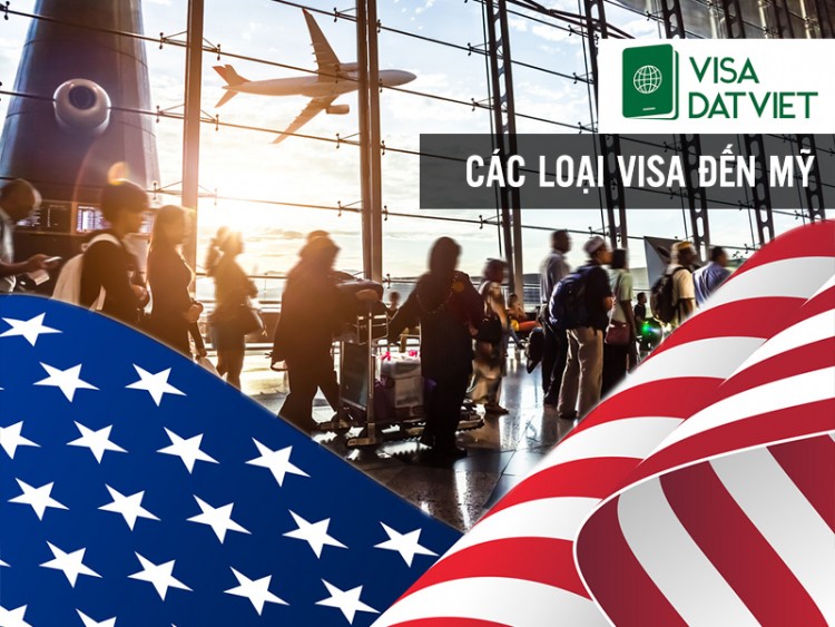 Các Loại Visa Đến Mỹ Sống Và Làm Việc